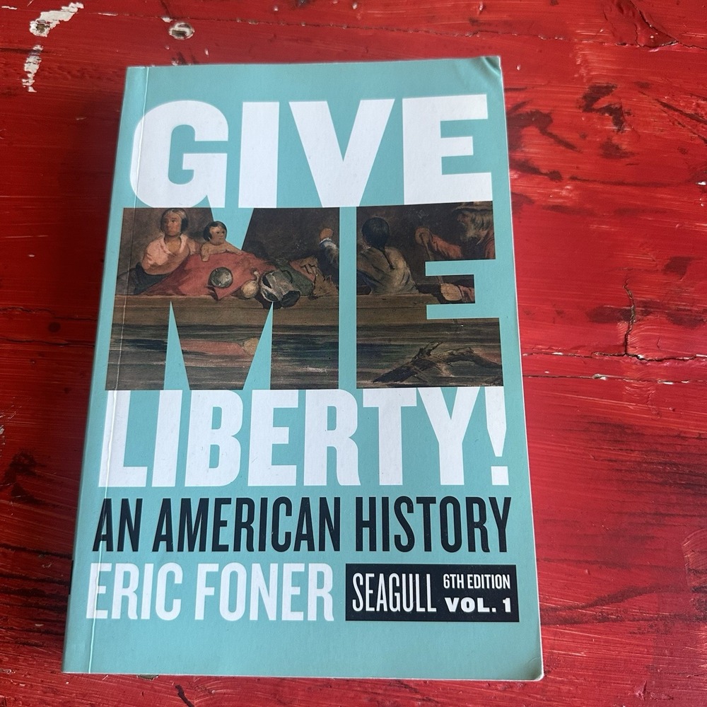 Give Me Liberty! An American History 6th Edition‎ Volume 1 Eric Foner With Code